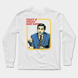 that's what she said - michael scott Long Sleeve T-Shirt